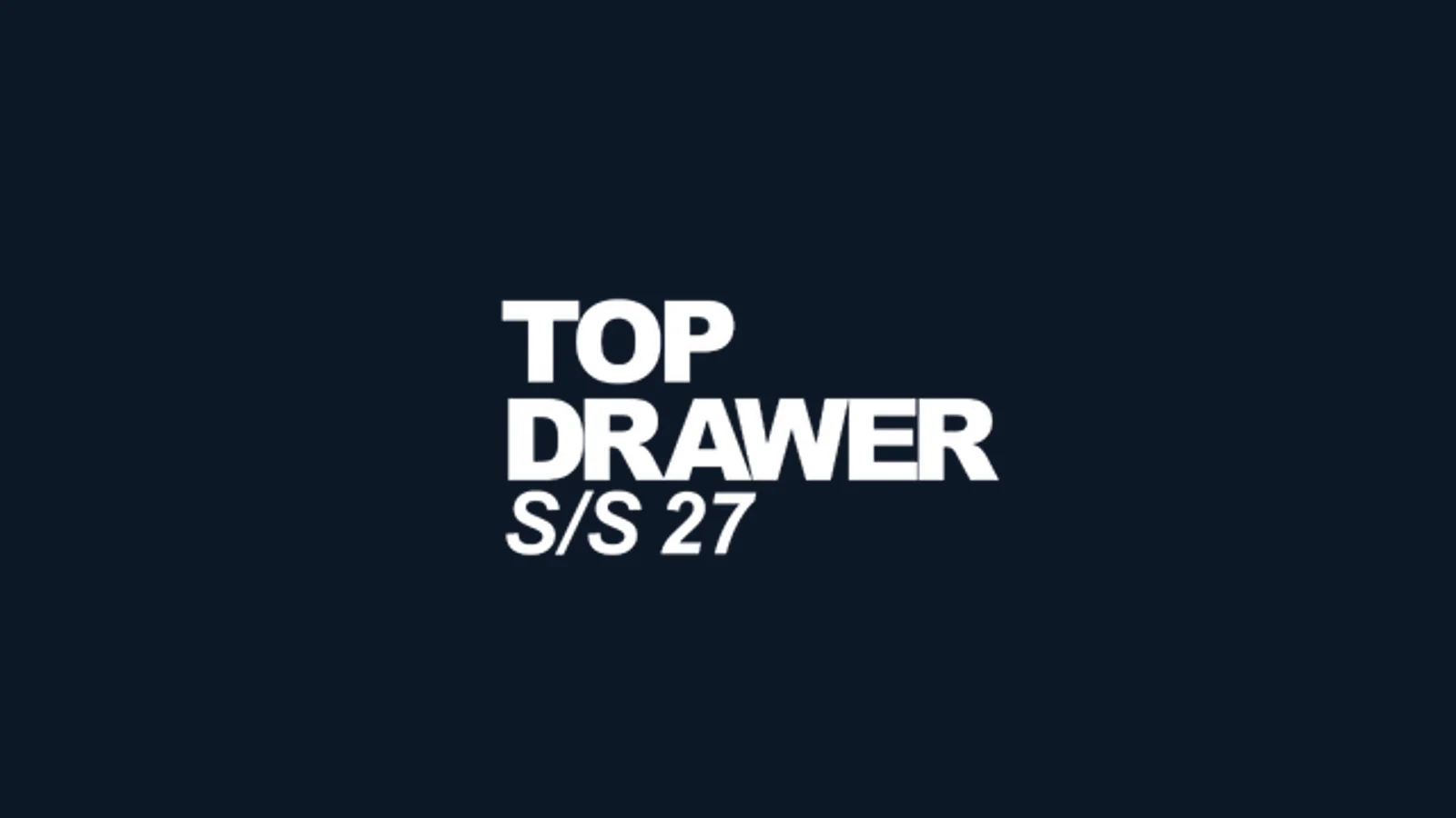 Top Drawer 2027